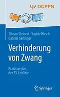 E-Book (pdf) Verhinderung von Zwang von Tilman Steinert, Sophie Hirsch, Gabriel Gerlinger