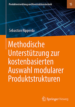 Fester Einband Methodische Unterstützung zur kostenbasierten Auswahl modularer Produktstrukturen von Sebastian Ripperda