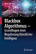 E-Book (pdf) Blackbox Algorithmus  Grundfragen einer Regulierung Künstlicher Intelligenz von Mario Martini