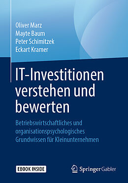 Kartonierter Einband IT-Investitionen verstehen und bewerten von Oliver Marz, Mayte Baum, Peter Schimitzek