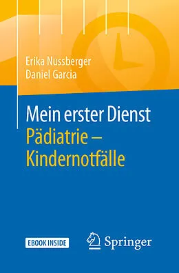 E-Book (pdf) Mein erster Dienst Pädiatrie  Kindernotfälle von Erika Nussberger, Daniel Garcia