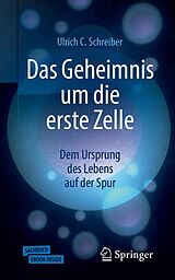 E-Book (pdf) Das Geheimnis um die erste Zelle von Ulrich C. Schreiber