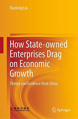 eBook (pdf) How State-owned Enterprises Drag on Economic Growth de Ruiming Liu