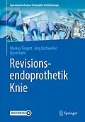 E-Book (pdf) Revisionsendoprothetik Knie von Markus Tingart, Jörg Eschweiler, Björn Rath