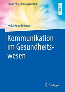 E-Book (pdf) Kommunikation im Gesundheitswesen von Heike Hoos-Leistner