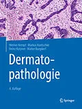 E-Book (pdf) Dermatopathologie von Werner Kempf, Markus Hantschke, Heinz Kutzner