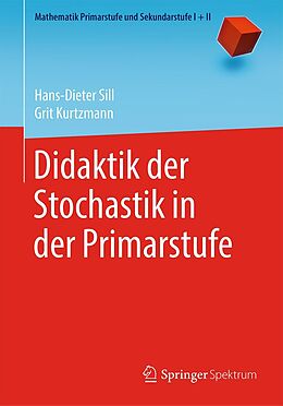 E-Book (pdf) Didaktik der Stochastik in der Primarstufe von Hans-Dieter Sill, Grit Kurtzmann