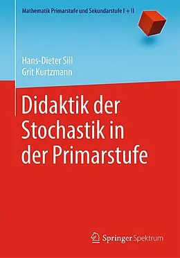 E-Book (pdf) Didaktik der Stochastik in der Primarstufe von Hans-Dieter Sill, Grit Kurtzmann