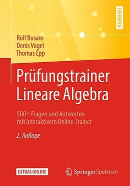 E-Book (pdf) Prüfungstrainer Lineare Algebra von Rolf Busam, Denis Vogel, Thomas Epp