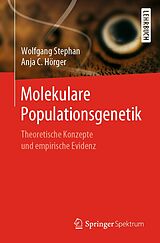 E-Book (pdf) Molekulare Populationsgenetik von Wolfgang Stephan, Anja C. Hörger