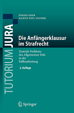 Kartonierter Einband Die Anfängerklausur im Strafrecht von Jürgen Seier, Martin Paul Waßmer