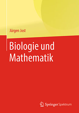 Kartonierter Einband Biologie und Mathematik von Jürgen Jost