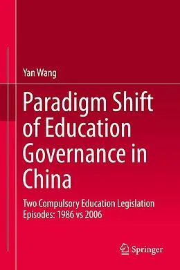 E-Book (pdf) Paradigm Shift of Education Governance in China von Yan Wang