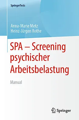 E-Book (pdf) SPA - Screening psychischer Arbeitsbelastung von Anna-Marie Metz, Heinz-Jürgen Rothe