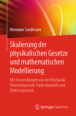 Kartonierter Einband Skalierung der physikalischen Gesetze und mathematischen Modellierung von Hermann Sandmaier