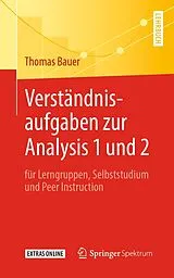 E-Book (pdf) Verständnisaufgaben zur Analysis 1 und 2 von Thomas Bauer