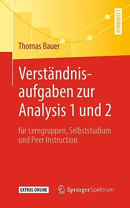 E-Book (pdf) Verständnisaufgaben zur Analysis 1 und 2 von Thomas Bauer