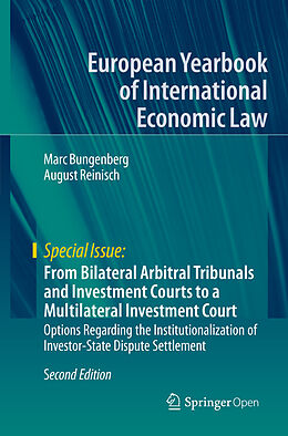 Kartonierter Einband From Bilateral Arbitral Tribunals and Investment Courts to a Multilateral Investment Court von August Reinisch, Marc Bungenberg