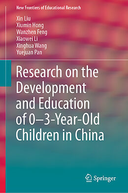 Livre Relié Research on the Development and Education of 0-3-Year-Old Children in China de Xin Liu, Xiumin Hong, Yuejuan Pan