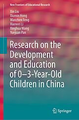 E-Book (pdf) Research on the Development and Education of 0-3-Year-Old Children in China von Xin Liu, Xiumin Hong, Wanzhen Feng