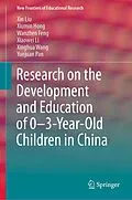 E-Book (pdf) Research on the Development and Education of 0-3-Year-Old Children in China von Xin Liu, Xiumin Hong, Wanzhen Feng