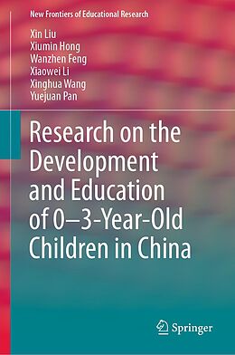 eBook (pdf) Research on the Development and Education of 0-3-Year-Old Children in China de Xin Liu, Xiumin Hong, Wanzhen Feng