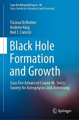 E-Book (pdf) Black Hole Formation and Growth von Tiziana Di Matteo, Andrew King, Neil J. Cornish