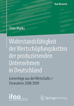Kartonierter Einband Widerstandsfähigkeit der Wertschöpfungsketten der produzierenden Unternehmen in Deutschland von Timo Marks
