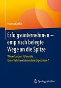 E-Book (pdf) Erfolgsunternehmen  empirisch belegte Wege an die Spitze von Hanno Goffin