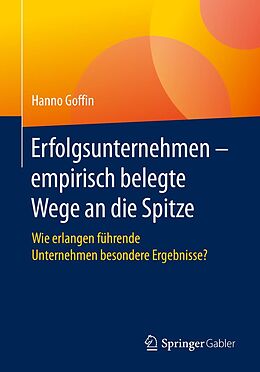 E-Book (pdf) Erfolgsunternehmen  empirisch belegte Wege an die Spitze von Hanno Goffin