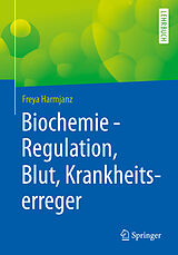 E-Book (pdf) Biochemie - Regulation, Blut, Krankheitserreger von Freya Harmjanz