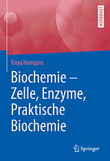 E-Book (pdf) Biochemie - Zelle, Enzyme, Praktische Biochemie von Freya Harmjanz