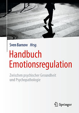 Fester Einband Handbuch Emotionsregulation von Corina Aguilar-Raab, Sven (Prof. Dr.) Barnow, Cord u a Benecke