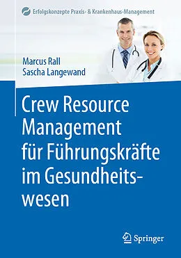 E-Book (pdf) Crew Resource Management für Führungskräfte im Gesundheitswesen von Marcus Rall, Sascha Langewand