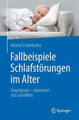 E-Book (pdf) Fallbeispiele Schlafstörungen im Alter von Helmut Frohnhofen