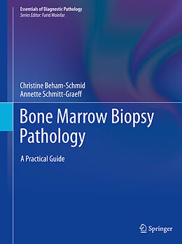 Fester Einband Bone Marrow Biopsy Pathology von Annette Schmitt-Graeff, Christine Beham-Schmid