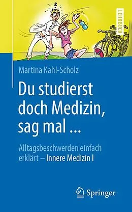 E-Book (pdf) Du studierst doch Medizin, sag mal ... von Martina Kahl-Scholz