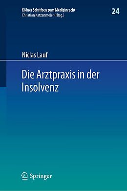 E-Book (pdf) Die Arztpraxis in der Insolvenz von Niclas Lauf