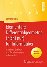 Kartonierter Einband Elementare Differentialgeometrie (nicht nur) für Informatiker von Edmund Weitz