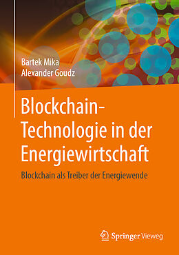 Fester Einband Blockchain-Technologie in der Energiewirtschaft von Bartek Mika, Alexander Goudz