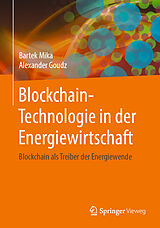 E-Book (pdf) Blockchain-Technologie in der Energiewirtschaft von Bartek Mika, Alexander Goudz