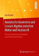 E-Book (pdf) Analytische Geometrie und Lineare Algebra zwischen Abitur und Studium II von Jens Kunath