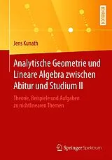 E-Book (pdf) Analytische Geometrie und Lineare Algebra zwischen Abitur und Studium II von Jens Kunath