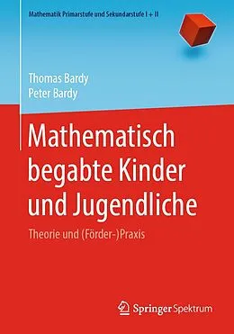 E-Book (pdf) Mathematisch begabte Kinder und Jugendliche von Thomas Bardy, Peter Bardy