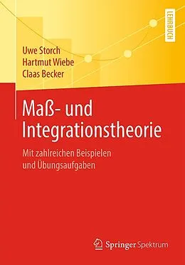 E-Book (pdf) Maß- und Integrationstheorie von Uwe Storch, Hartmut Wiebe, Claas Becker