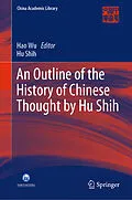 E-Book (pdf) An Outline of the History of Chinese Thought by Hu Shih von Hu Shih
