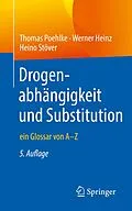 E-Book (pdf) Drogenabhängigkeit und Substitution von Thomas Poehlke, Werner Heinz, Heino Stöver