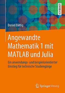 Kartonierter Einband Angewandte Mathematik 1 mit MATLAB und Julia von Daniel Bättig