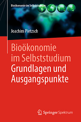 Kartonierter Einband Bioökonomie im Selbststudium: Grundlagen und Ausgangspunkte von Joachim Pietzsch