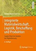 E-Book (pdf) Integrierte Materialwirtschaft, Logistik, Beschaffung und Produktion von Helmut Wannenwetsch